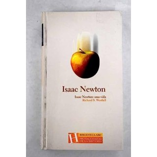 Isaac Newton: Una vida.